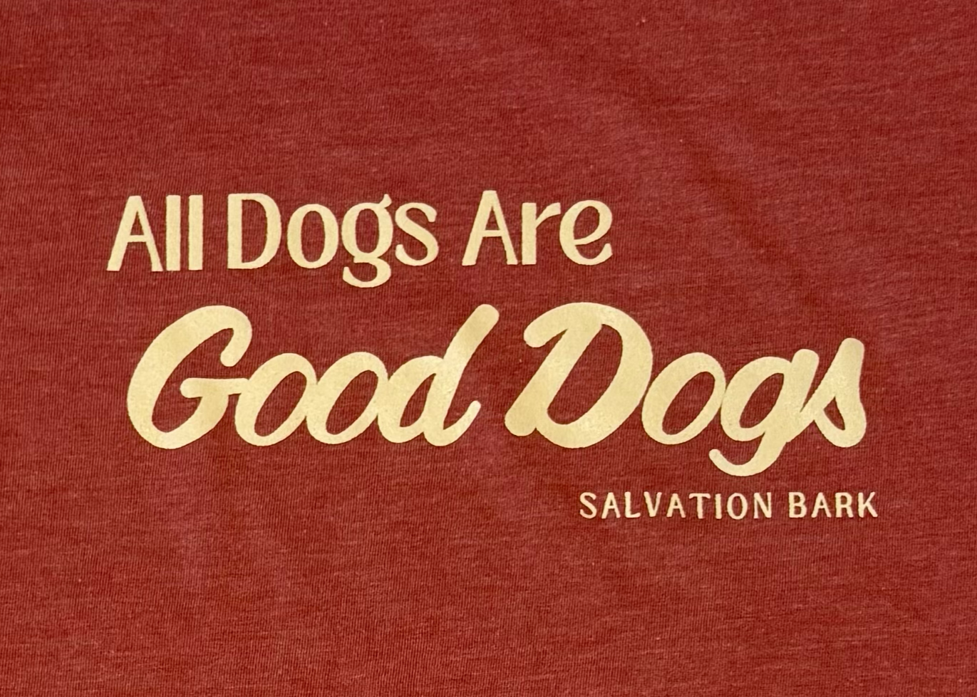 All Dogs Are Good Dogs Tee
